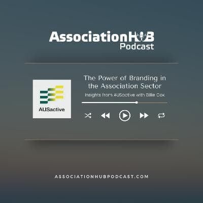 #1: The Power of Branding in the Association Sector: Insights with Billie Cox, AUSactive 